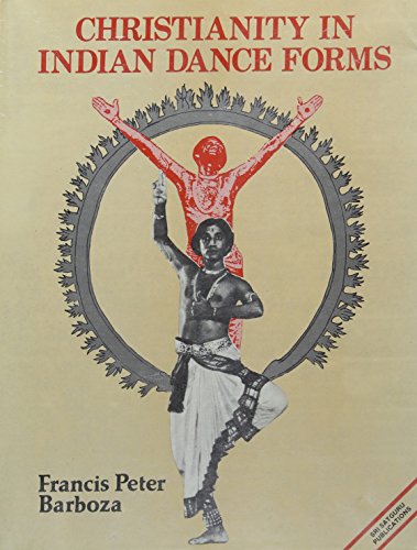 Christianity in Indian dance forms (Sri Garib Dass oriental series) Barboza, Francis Peter