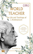 World Teacher: The Life And Teachings Of J. Krishnamurti [Paperback] R. E. Mark Lee