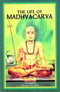 The Life of Madhvacarya [Hardcover] Purnaprajna Das