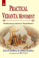 Practical Vedanta Movement: Prasthanatraya widened to "Panch-Shastra" [Hardcover] Satya P. Agarwal; Urmila Agarwal and Will Tuttle