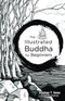 The Illustrated Buddha for Beginners