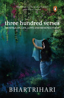 Three Hundred Verses: Musings on Life, Love and Renunciation