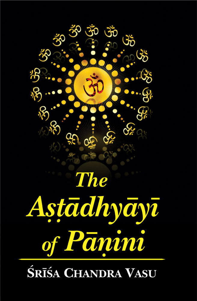 The Astadhyayi of Panini, 2 Vols.