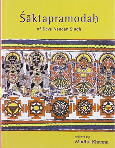 Saktapramodah of Deva Nandan Singh [Hardcover] Madhu Khanna