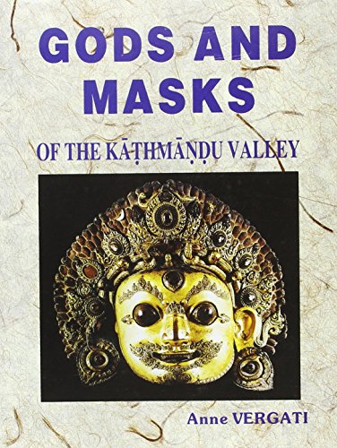 Gods and Masks: of the Kathmandu Valley [Hardcover] Anne Vergati and Vergati