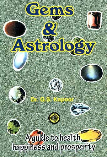 Gems and Astrology: A guide to health happiness and prosperity [Paperback] G. S. Kapoor