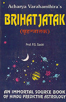 Brihat Jatak: An Immortal Source Book of Hindu Predictive Astrology