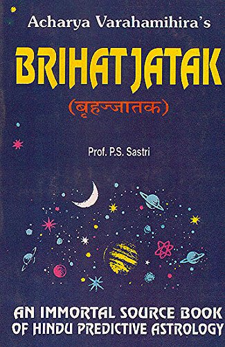 Brihat Jatak: An Immortal Source Book of Hindu Predictive Astrology
