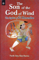 The Son of the God of Wind: The Exploits of Sri Hanumana [Paperback] Pandit Atma Ram Sharma