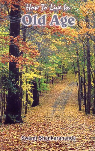 How To Live In Old Age/Sadhana Panchakam Swami Shankarananda