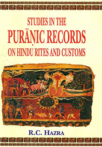 Studies in the Puranic Records on Hindu Rites and Customs [Hardcover] R. C. Hazra