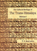 The Cultural Heritage of the Trans-Himalaya (Kinnaur) [Hardcover] P.S. Negi Loktus