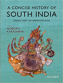 A Concise History of South India: Issues and Interpretations