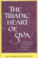 The Triadic Heart of Siva (Kaula Tantricism of Abhinavagupta In The Non-Dual Shaivism of Kashmir) [Hardcover] Paul Eduardo Muller-Ortega