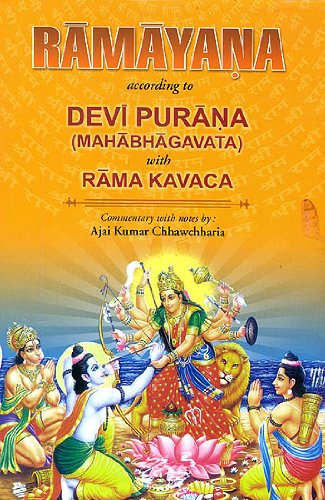 Ramayana of Vedavyasa According To Devi Purana (Mahabhagavata with Rama Kavaca) [Hardcover] Ajai Kumar Chhawchharia