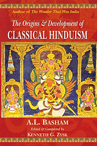 The Origins and Development of Classical Hinduism [Paperback] A. L. Basham and Kenneth G. Zysk