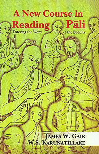 A New Course in Reading Pali: Entering the Word of the Buddha [Paperback] James W. Gair and W. S. Karunatillake