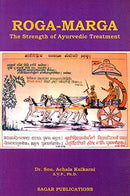 Roga - Marga: The Strength of Ayurvedic Treatment [Paperback] Achala Bhimsen Kulkarni