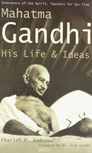 Mahatma Gandhi: His Life and Ideas