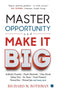 Master Opportunity and Make it Big