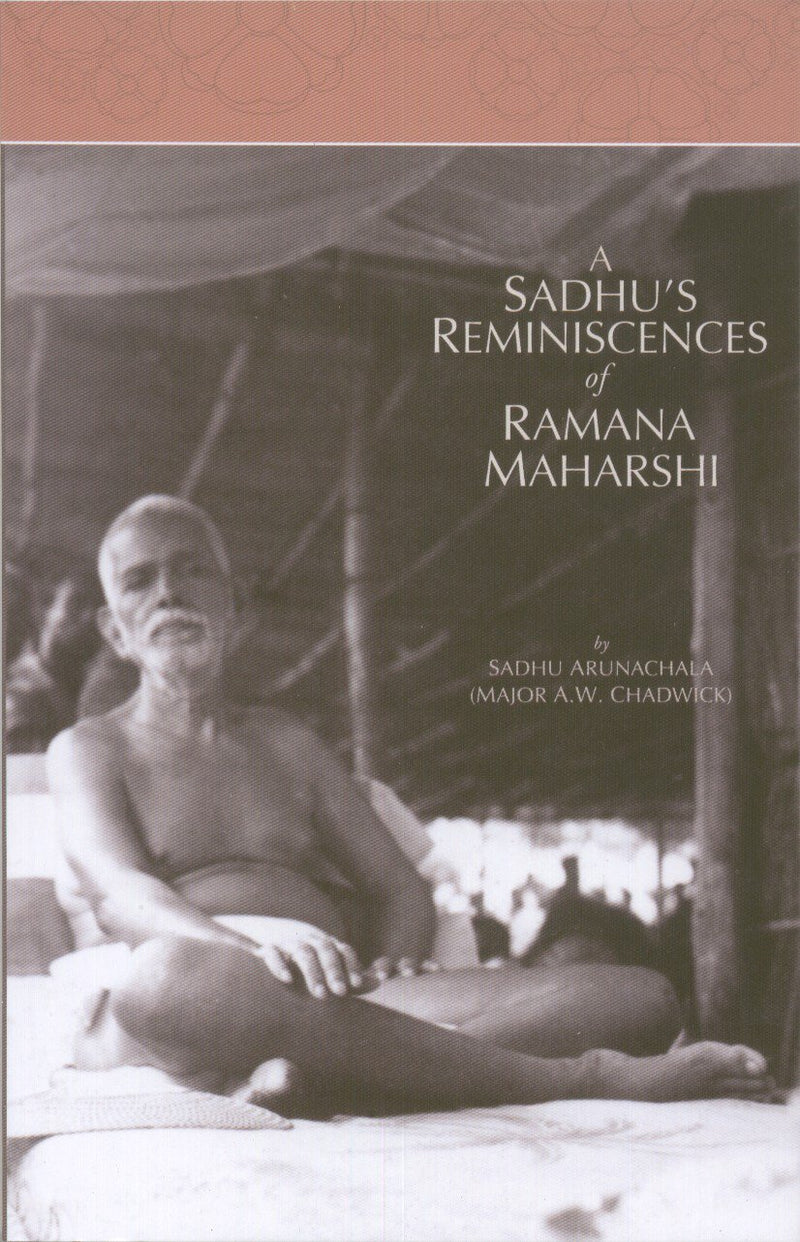 A Sadhu's Reminiscences of Ramana Maharshi