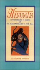 Hanuman: In the Ramayana of Valmiki and the Ramacaritamanasa of Tulsi dasa