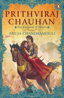 Prithviraj Chauhan The Emperor of Hearts