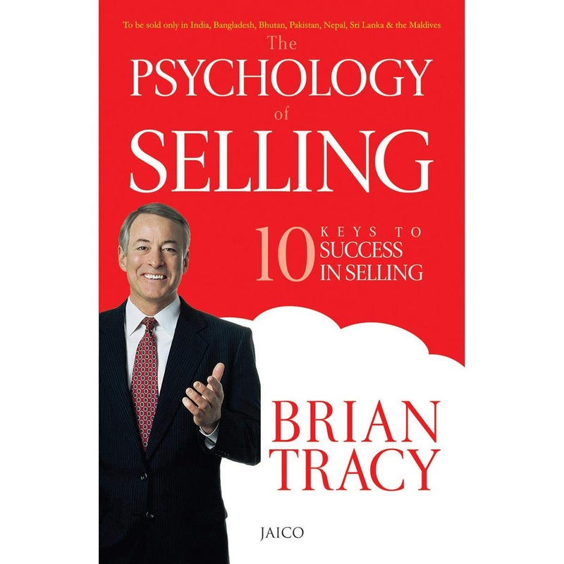 The Psychology of Selling: 10 Keys To Success In Selling