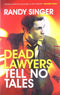 Dead Lawyers Tell No Tales