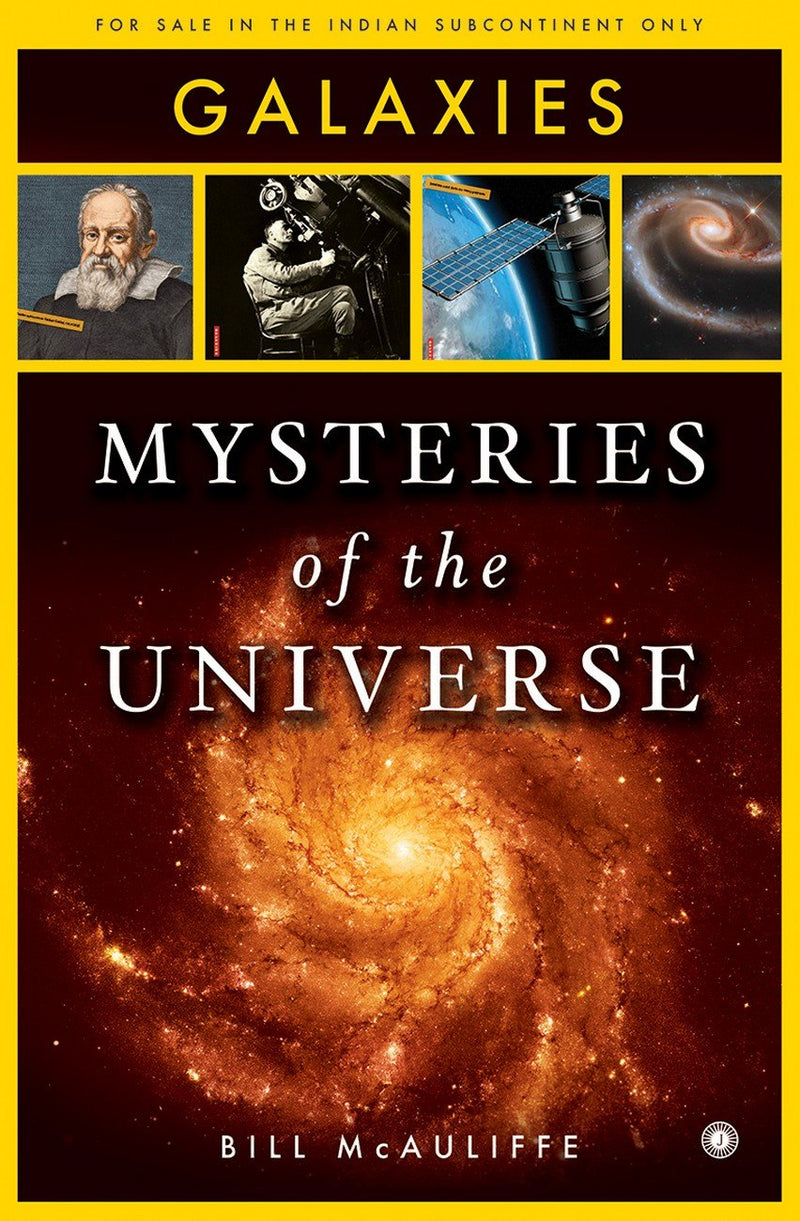 Mysteries of the Universe: Galaxies