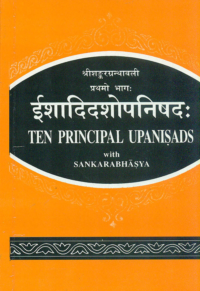 Ishadidashopanishad: Ten Principal Upanisads With Sankarabhasya (Volume I)