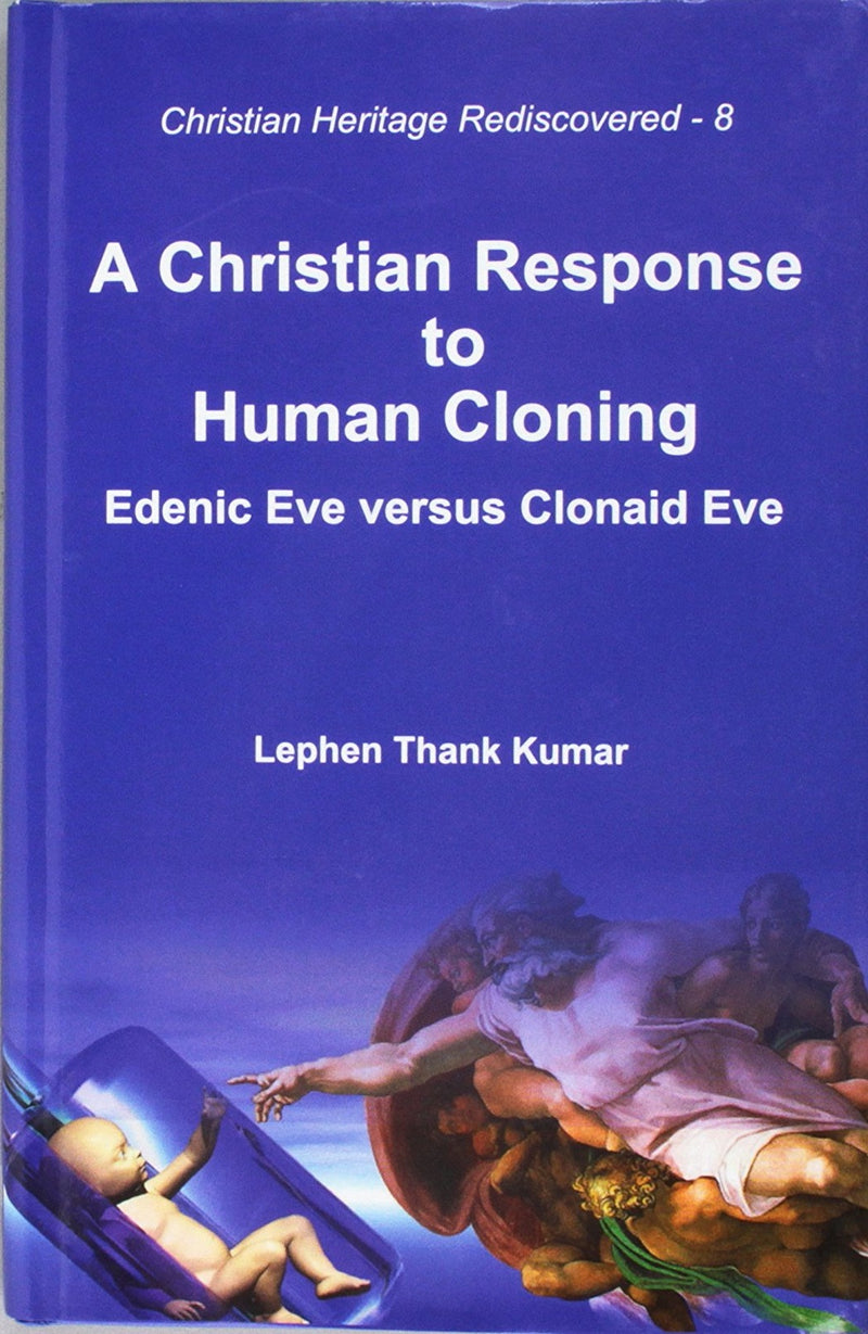 A Christian Response to Human Cloning: Edenic Eve versus Clonaid Eve