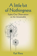 A Little Bit of Nothingness: Eighty - One Observations on the Unnameable