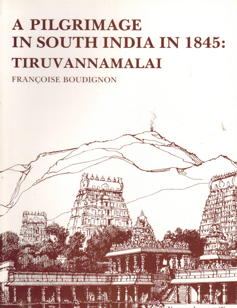 A Pilgrimage in South India in 1845: Tiruvannamalai