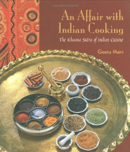 Affair with Indian Cooking: The Khaana Sutra of Indian Cuisine