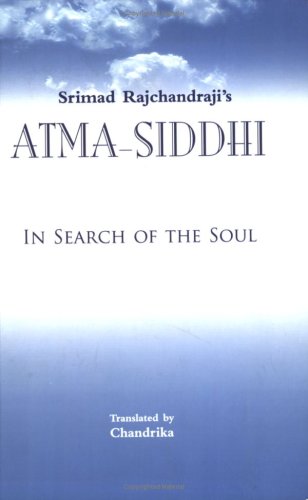 Srimad Rajchandraji’s Atma-Siddhi In Search of the Soul