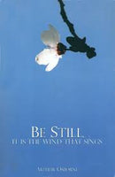 Be Still,It Is The Wind That Sings