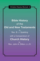 Bible History of the Old and New Testaments With a Compendium of Church History