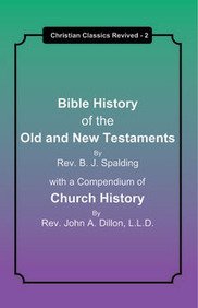 Bible History of the Old and New Testaments With a Compendium of Church History
