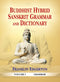 Buddhist Hybrid Sanskrit Grammar and Dictionary (Vol. 1: Grammar; Vol. 2: Dictionary)