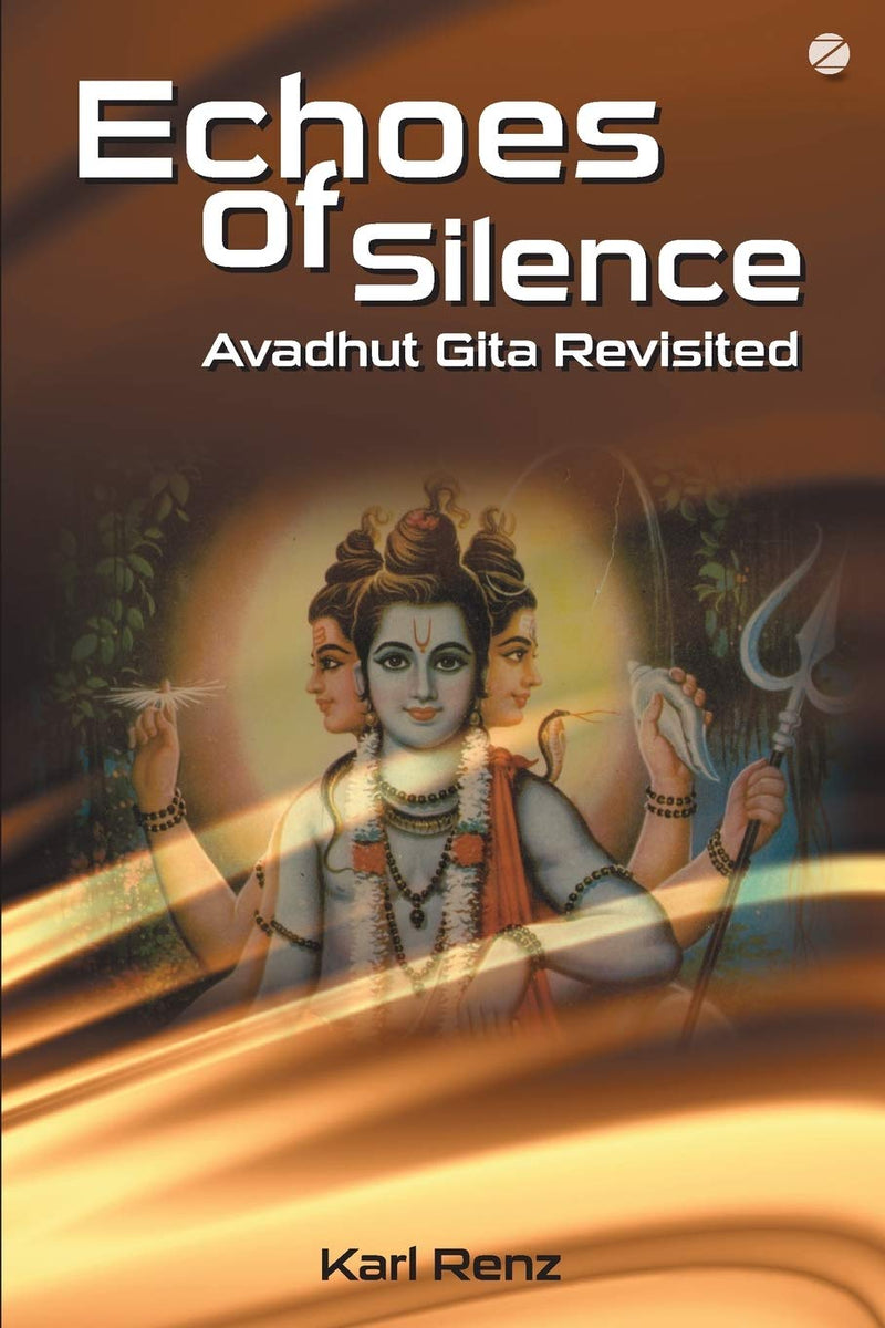 Echoes of Silence: Avadhut Gita Revisited
