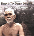 Heart is Thy Name, Oh Lord: Moments of Silence with Sri Ramana Maharshi