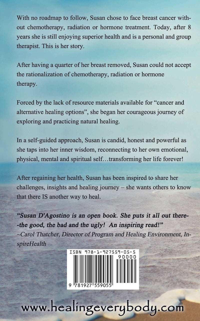 Hello Susan, it's me, Cancer! How to Live Without Chemotherapy, Radiation or Hormone Treatments