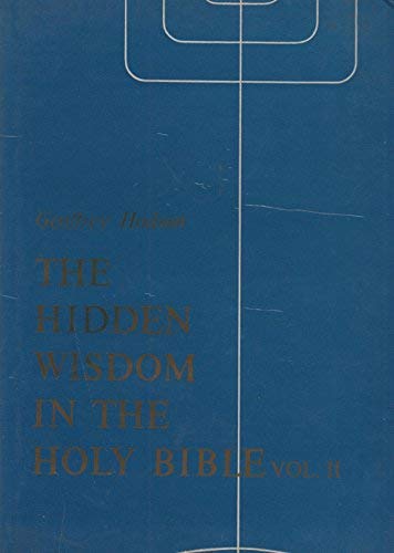 The Hidden Wisdom in the Holy Bible: An Introduction to the Sacred Language of Allegory and Symbol