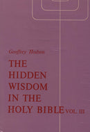 The Hidden Wisdom in the Holy Bible: An Introduction to the Sacred Language of Allegory and Symbol