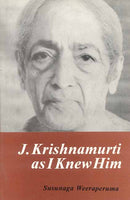 J. Krishnamurti: As I knew Him