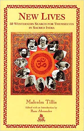 New Lives: 50 Westerners Search for Themselves in Sacred India