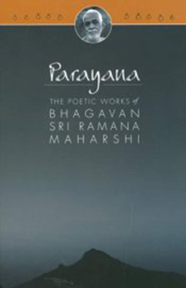 Parayana - The Poetic Works of Bhagavan Sri Ramana Maharshi (abridged)