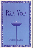 Raja Yoga by Wallace Slater