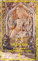 Shaivism In The Light of Epics, Puranas and Agamas